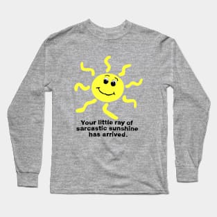 little ray of sarcastic sunshine Long Sleeve T-Shirt